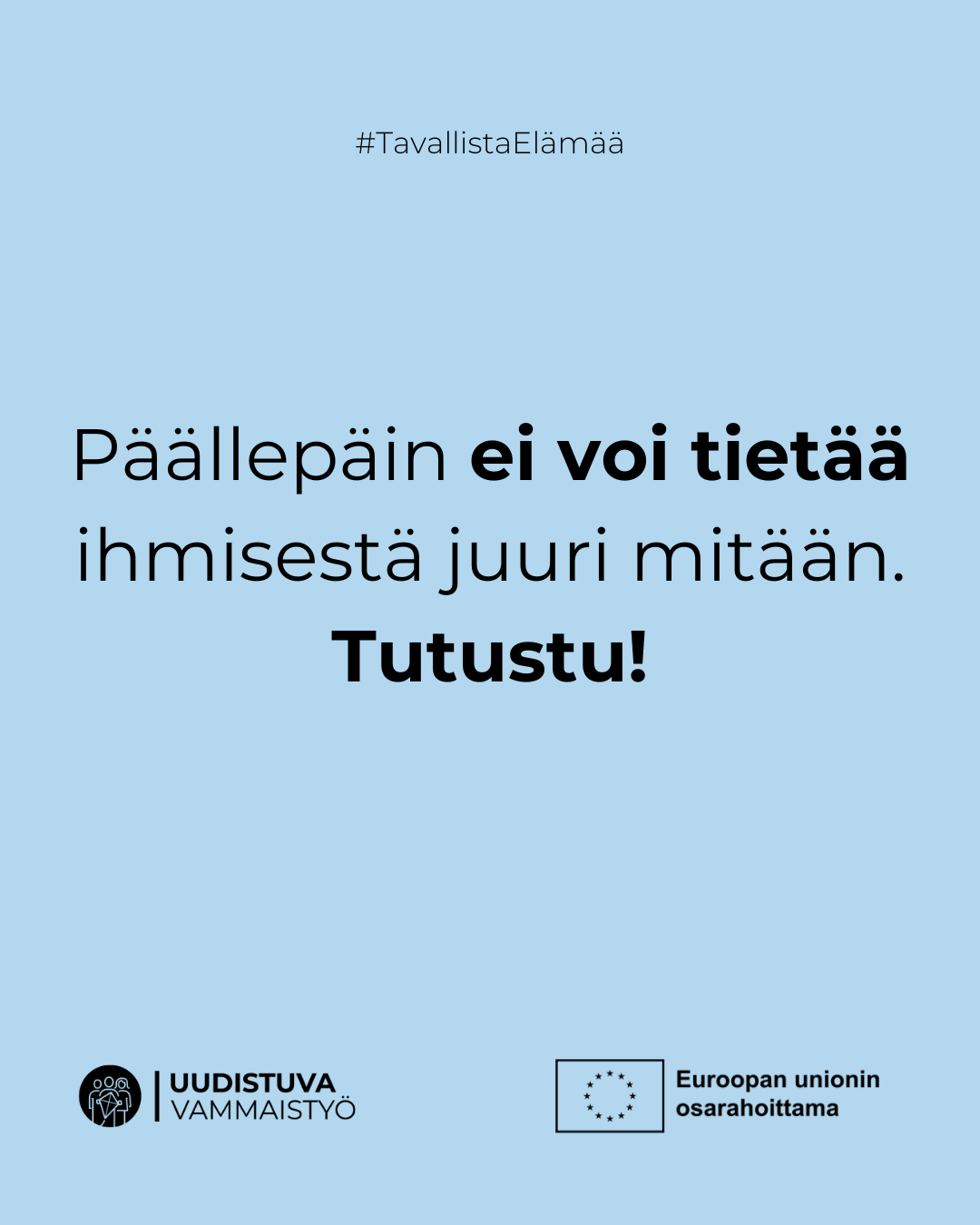 Päällepäin ei voi tietää ihmisestä mitään. Tutustu!